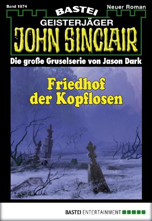 [John Sinclair 1874] • Friedhof der Kopflosen